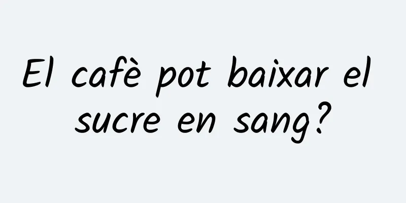 El cafè pot baixar el sucre en sang?