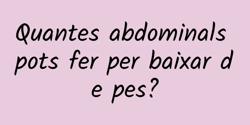 Quantes abdominals pots fer per baixar de pes?