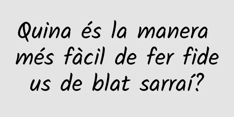 Quina és la manera més fàcil de fer fideus de blat sarraí?