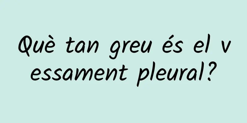 Què tan greu és el vessament pleural?