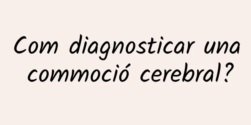 Com diagnosticar una commoció cerebral?