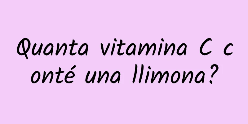 Quanta vitamina C conté una llimona?