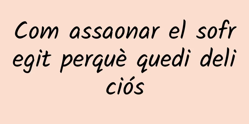 Com assaonar el sofregit perquè quedi deliciós