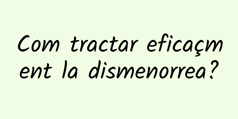 Com tractar eficaçment la dismenorrea?