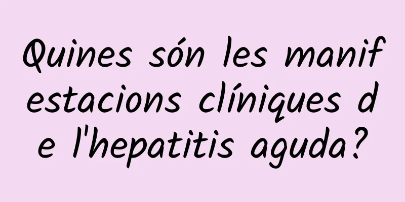 Quines són les manifestacions clíniques de l'hepatitis aguda?