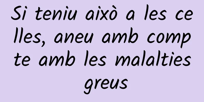 Si teniu això a les celles, aneu amb compte amb les malalties greus