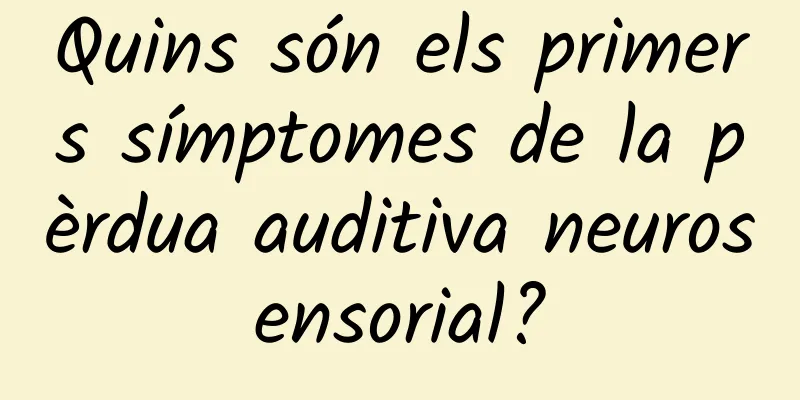 Quins són els primers símptomes de la pèrdua auditiva neurosensorial?
