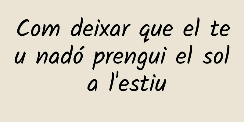 Com deixar que el teu nadó prengui el sol a l'estiu