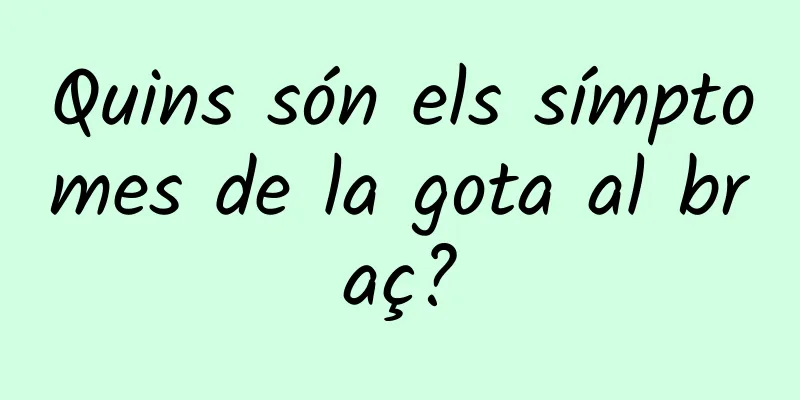 Quins són els símptomes de la gota al braç?
