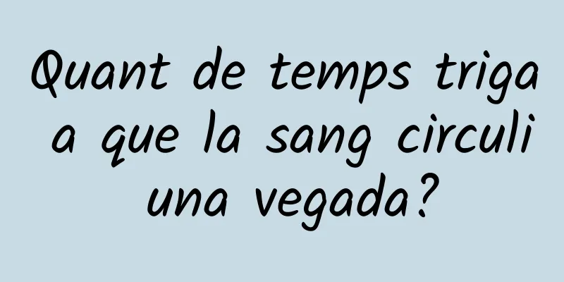 Quant de temps triga a que la sang circuli una vegada?