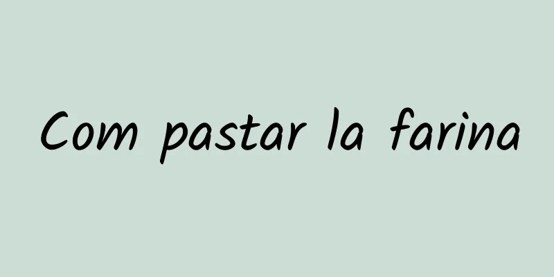 Com pastar la farina