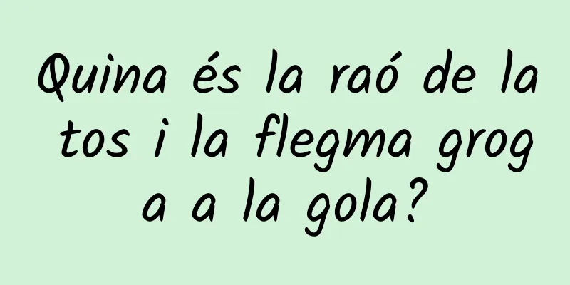 Quina és la raó de la tos i la flegma groga a la gola?