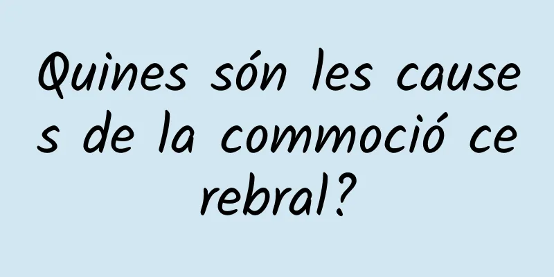 Quines són les causes de la commoció cerebral?