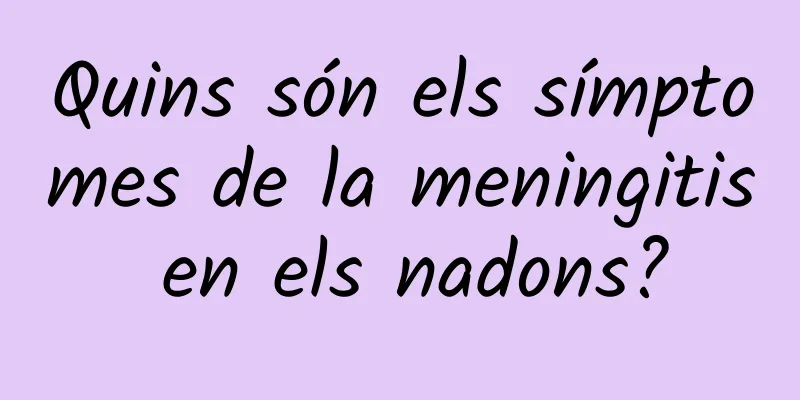 Quins són els símptomes de la meningitis en els nadons?