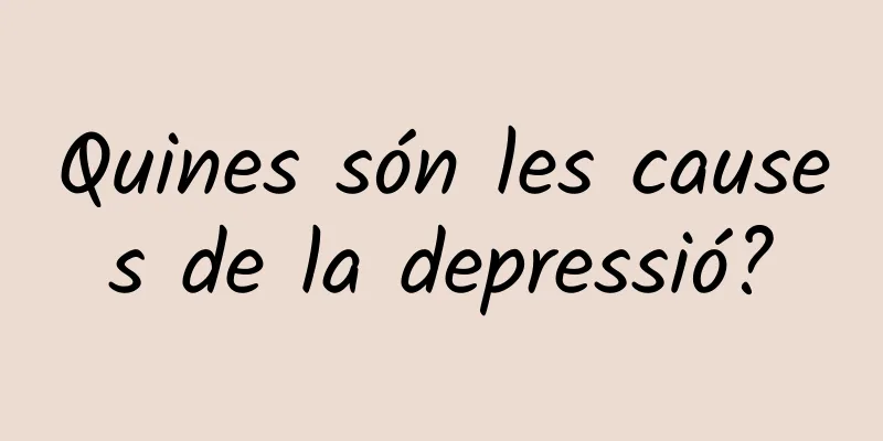 Quines són les causes de la depressió?