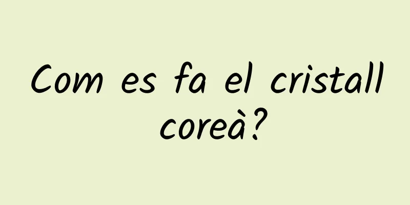 Com es fa el cristall coreà?