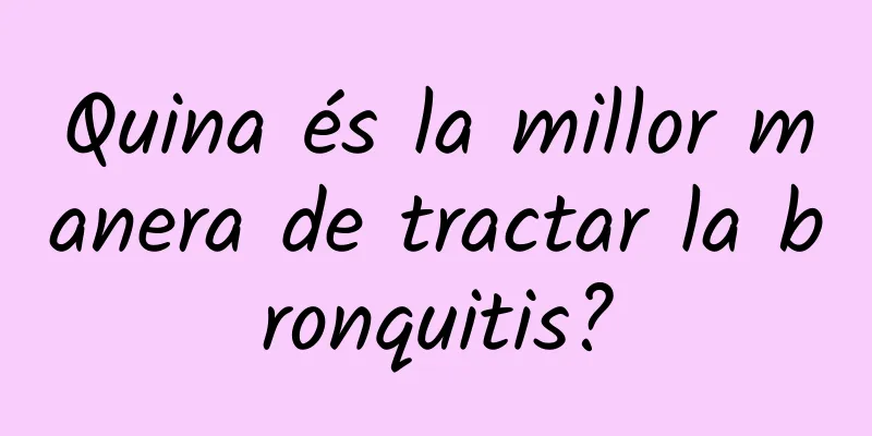 Quina és la millor manera de tractar la bronquitis?