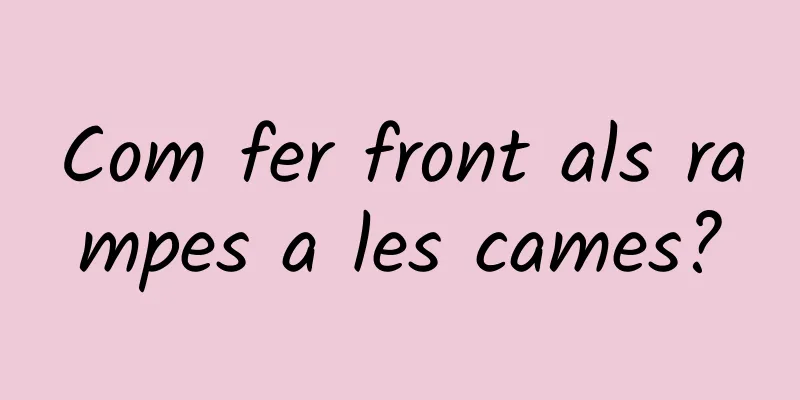 Com fer front als rampes a les cames?