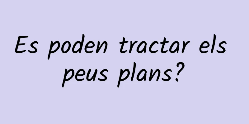 Es poden tractar els peus plans?