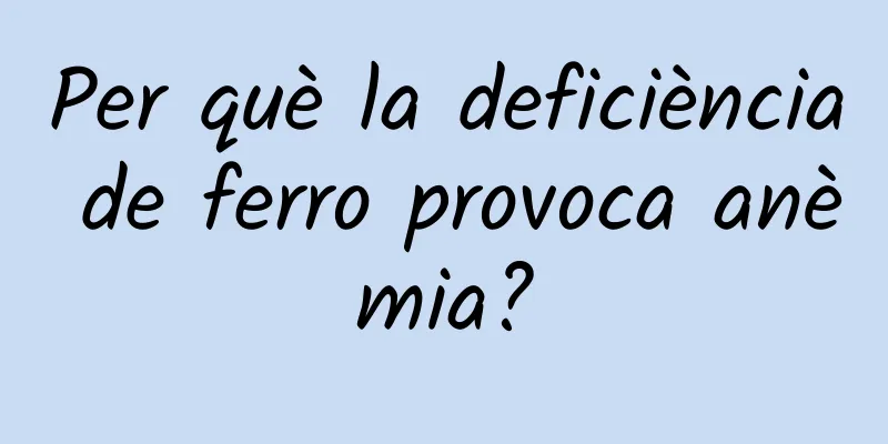 Per què la deficiència de ferro provoca anèmia?