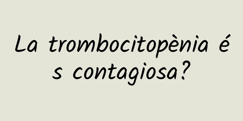 La trombocitopènia és contagiosa?