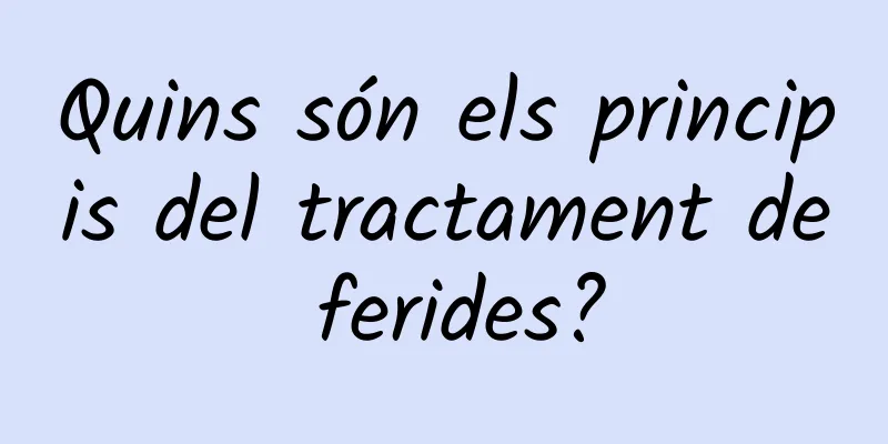 Quins són els principis del tractament de ferides?