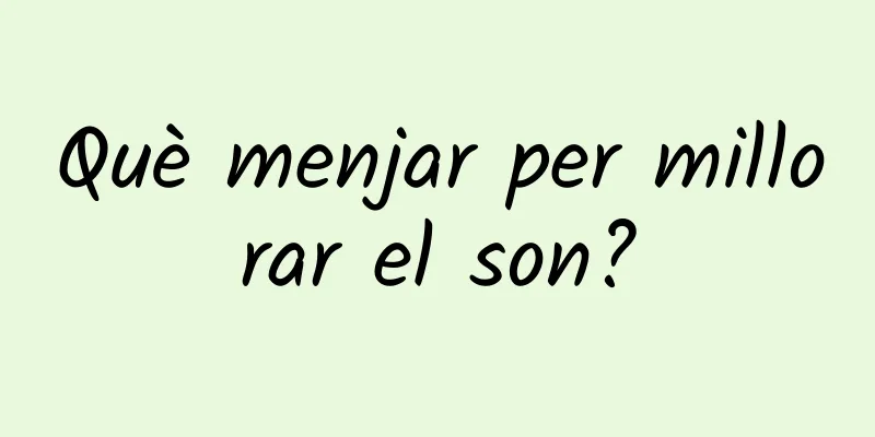 Què menjar per millorar el son?