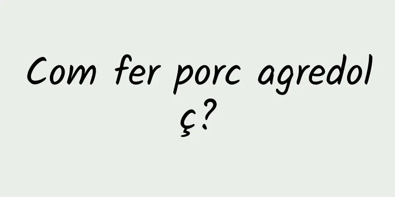 Com fer porc agredolç?