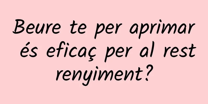 Beure te per aprimar és eficaç per al restrenyiment?