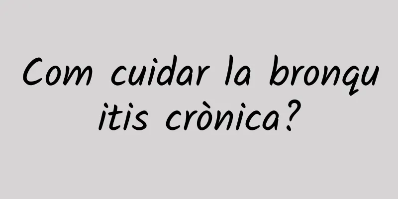 Com cuidar la bronquitis crònica?
