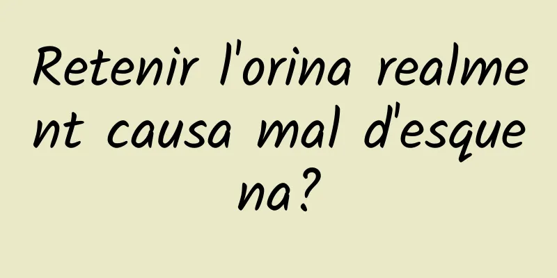 Retenir l'orina realment causa mal d'esquena?