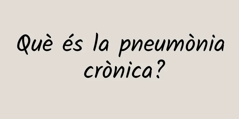 Què és la pneumònia crònica?