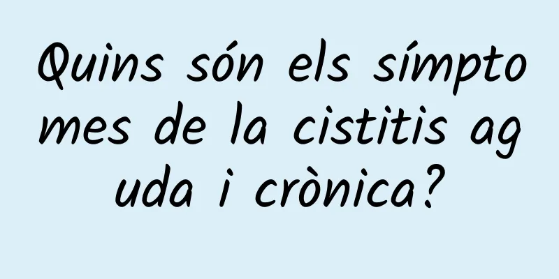 Quins són els símptomes de la cistitis aguda i crònica?