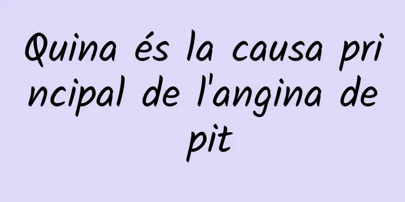 Quina és la causa principal de l'angina de pit