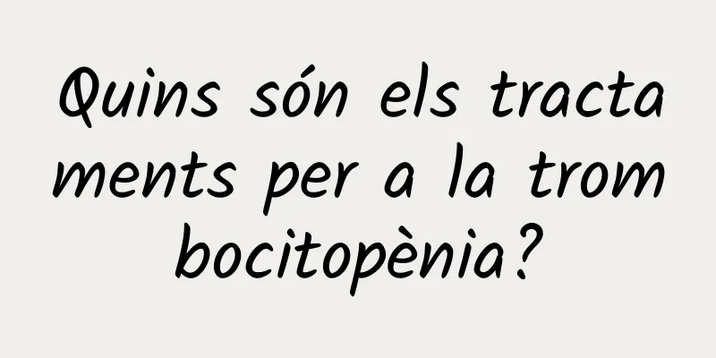 Quins són els tractaments per a la trombocitopènia?