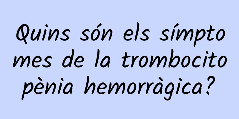 Quins són els símptomes de la trombocitopènia hemorràgica?