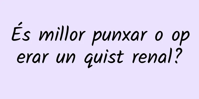 És millor punxar o operar un quist renal?