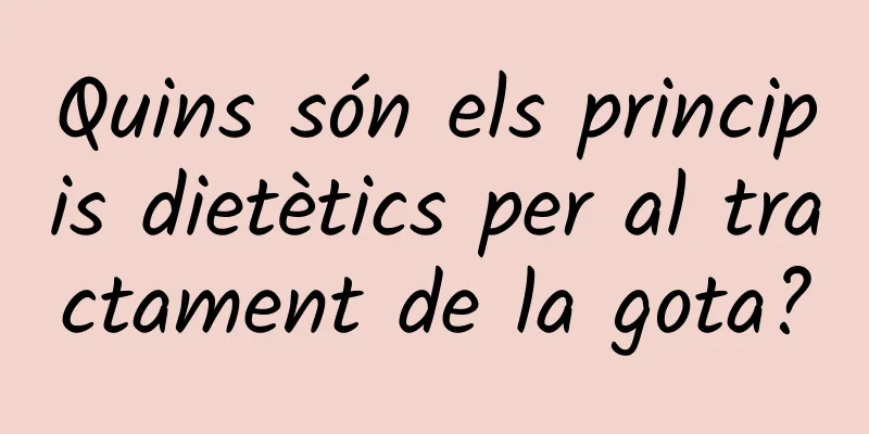 Quins són els principis dietètics per al tractament de la gota?