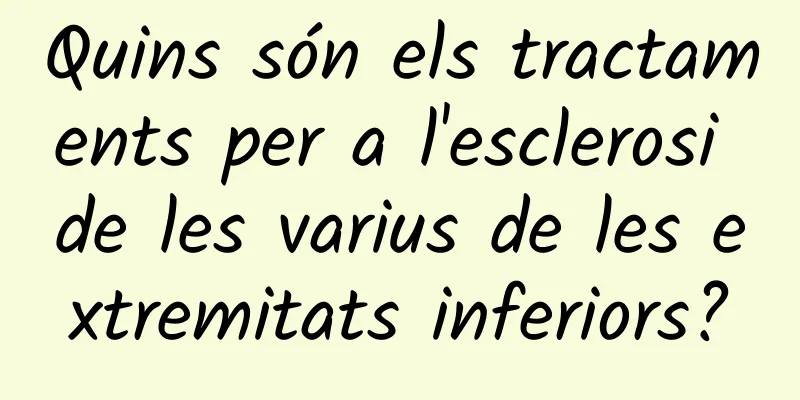 Quins són els tractaments per a l'esclerosi de les varius de les extremitats inferiors?