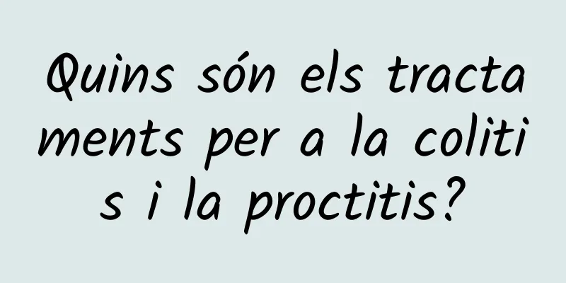 Quins són els tractaments per a la colitis i la proctitis?