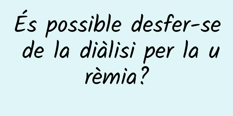 És possible desfer-se de la diàlisi per la urèmia?