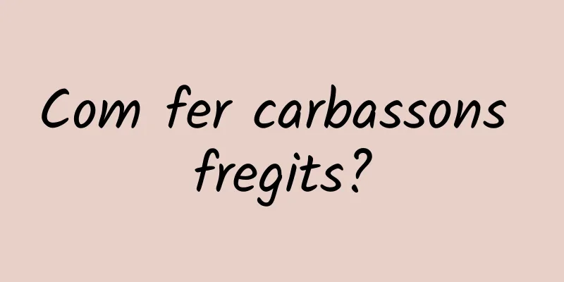 Com fer carbassons fregits?