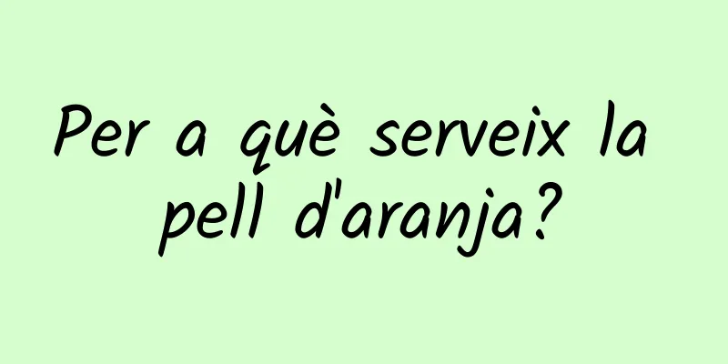 Per a què serveix la pell d'aranja?