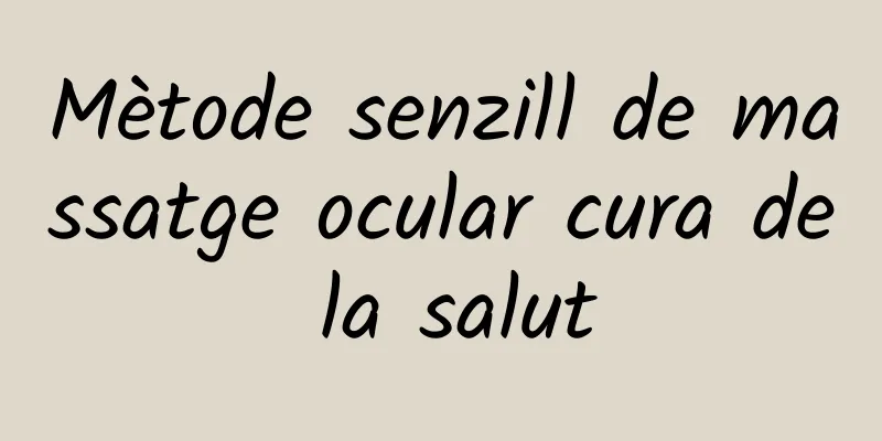 Mètode senzill de massatge ocular cura de la salut