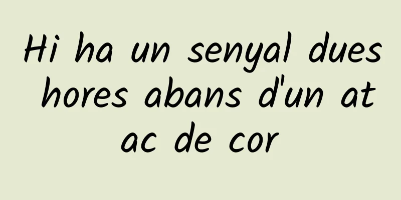 Hi ha un senyal dues hores abans d'un atac de cor