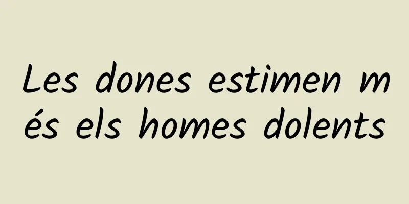 Les dones estimen més els homes dolents