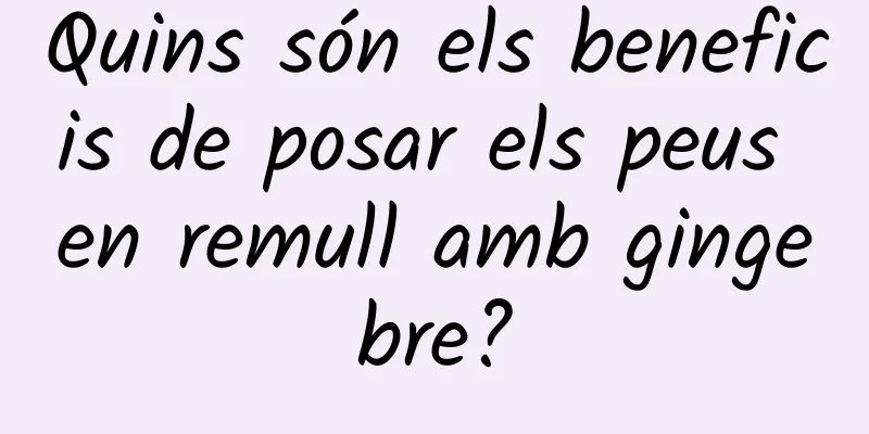 Quins són els beneficis de posar els peus en remull amb gingebre?
