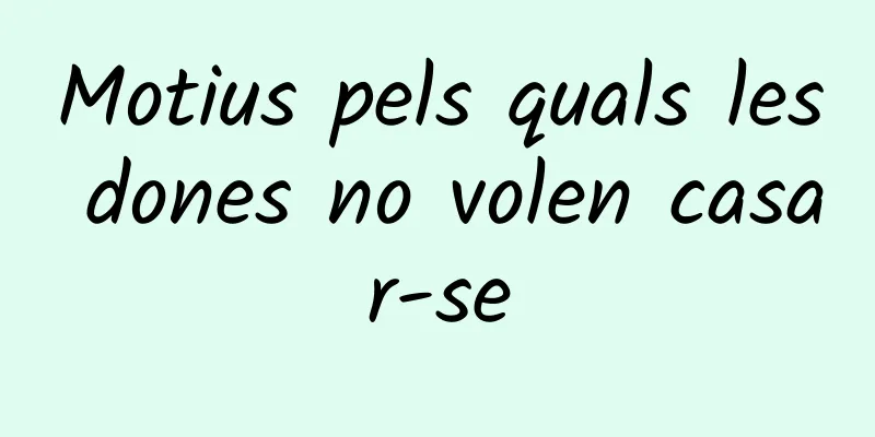 Motius pels quals les dones no volen casar-se
