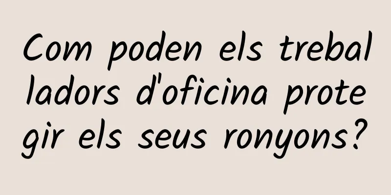 Com poden els treballadors d'oficina protegir els seus ronyons?