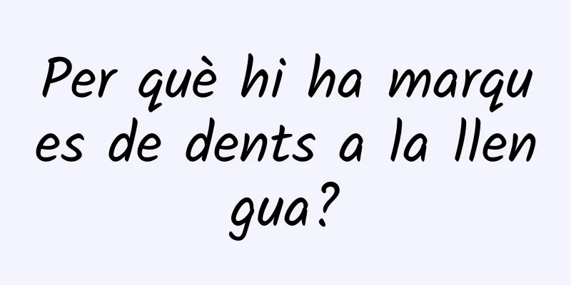 Per què hi ha marques de dents a la llengua?